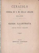 Il Cenacolo e la Chiesa di Santa Maria delle Grazie in Milano. Guida illustrata con numerose incisioni xilografiche