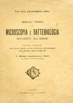 Manuale di Microscopia e Batteriologia applicata all'Igiene. Guida pratica per ufficiali sanitari, capi di laboratorio, periti igienisti, medici provinciali, medici veterinari, ecc. 2a Edizione completamente rifatta con 351 figure intercalate nel testo