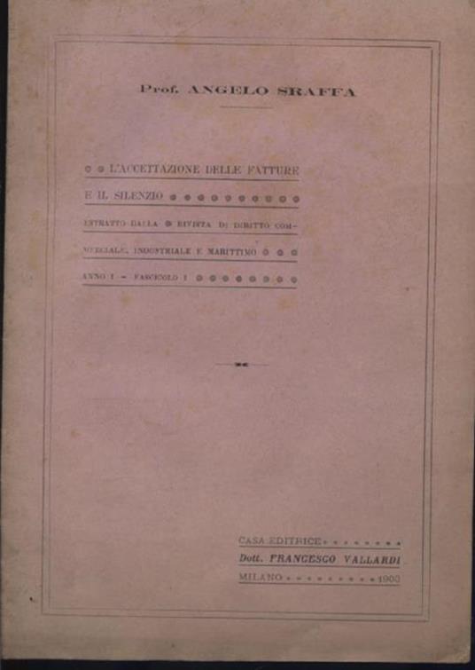 L' accettazione delle fatture e il silenzio. Estratto dalla Rivista di Diritto Commerciale Industriale e Marittimo. Anno I Fascicolo I - Angelo Sraffa - copertina