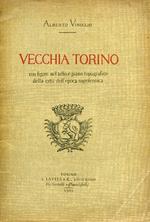 Vecchia Torino. con figure nel testo e piano topografico della città dell'epoca napoleonica