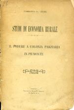 Studi di economia rurale. Il podere a colonia parziaria in Piemonte