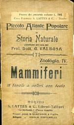 Piccolo Atlante Popolare di Storia Naturale pubblicato per cura del Prof. Dott. U. Valbusa. 7. Zoologia. IV. Mammiferi