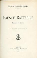 Paesi e Battaglie. Ricordi di Viaggi. Con schizzi illustrativi