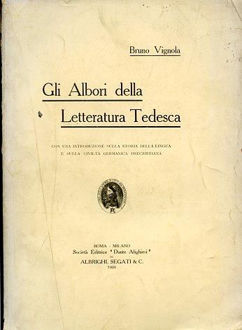 Gli Albori della Letteratura Tedesca. Con una introduzione alla storia della lingua e sulla civiltà germanica precristiana - Bruno Vignola - copertina