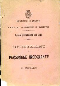 Municipio di Torino. Servizi d'Igiene e Sanità. Vigilanza Igienico-Sanitaria sulle Scuole. Istruzioni al personale insegnante. 3° migliaio - E. Testera - copertina