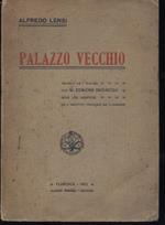 Palazzo Vecchio. Traduit de l'italien par M. Edmond Barincou sous les auspices de l'Institut Français de Florence