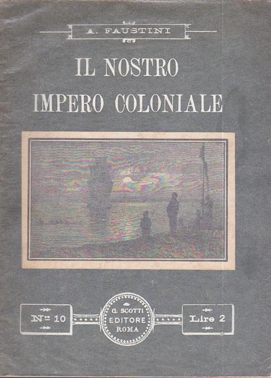 Il nostro impero coloniale - Arnaldo Faustini - copertina