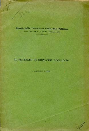 Il fratello di Giovanni Boccaccio. Estratto dalla \Miscellanea storica della Valdelsa\". Anno XXI, fasc. 2. 3, n° 60. 61. Settembre 1913" - Angela Latini - copertina