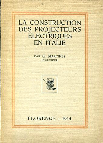 La construction des projecteurs électriques en Italie - G. Martinez - copertina