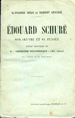 Édouard Schuré. Son oeuvre et sa pensée. Étude précédée de la 
