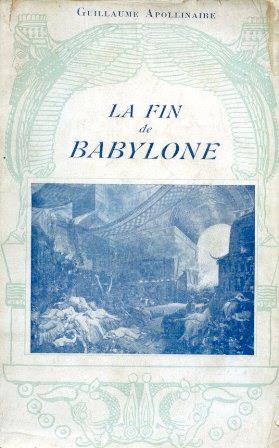 La Fin de Babylone. Ouvrage orné de seize illustrations hors texte d'aprss Rubens, Le Dominiquin, Aldegraver, Nicolas Poussin, Antoine Coypel, Eugene Delacroix, Rochegrosse, etc - Guillaume Apollinaire - copertina