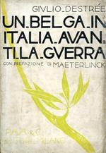 Un belga in Italia avanti la Guerra. con prefazione di Maurizio Maeterlinck