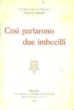 Così parlarono due imbecilli