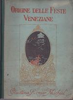 Origine delle Feste Veneziane. Nuova ristampa dell'edizione del MDCCCXXIX con una introduzione di Federico Pellegrini
