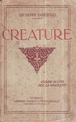 Creature. Quadri di vita per la gioventù. Con illustrazioni di Beryl Tumiati
