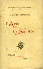 L' Arte in Salotto. Idillio di fiori. Scena unica - Il falò di Don Giovanni. Novella drammatica in un atto