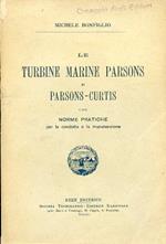 Le turbine marine Parsons e Parsons - Curtis, con norme pratiche per la condotta e la manutenzione