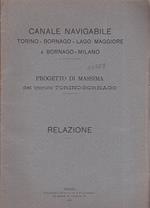 Canale navigabile Torino. Bornago. Lago Maggiore e Bornago. Milano. Progetto di massima del tronco Torino. Bornago. Relazione