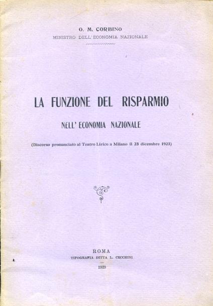 La funzione del risparmio nell'economia nazionale (Discorso pronunciato al Teatro Lirico a Milano il 23 dicembre 1923) - Mario Corbino Orso - copertina