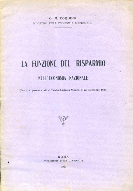 La funzione del risparmio nell'economia nazionale (Discorso pronunciato al Teatro Lirico a Milano il 23 dicembre 1923) - Mario Corbino Orso - copertina