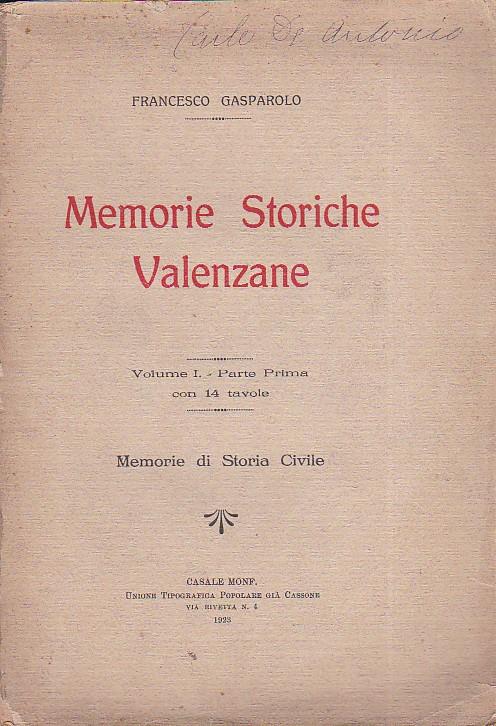 Memorie storiche valenzane. Vol. I. Memorie di storia civile - Francesco Gasparolo - copertina