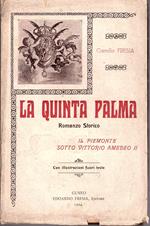 La Quinta Palma. Romanzo Storico. Il Piemonte sotto Vittorio Amedeo II