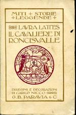 Il Cavaliere di Roncisvalle. Storia di un cavaliere antico per i piccoli cavalieri d'oggi. Disegni e illustrazioni di Carlo Nicco