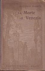 La morte di Venezia. I giardini di Lombardia. Altre pagine sull'Italia. Traduzione di Decio Cinti