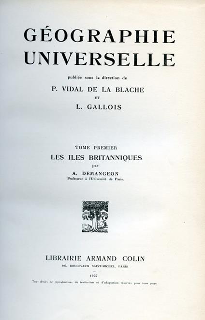 Géographie Universelle. Tome premier : Les Iles Britanniques. Tome II : Belgique. Pays-Bas. Luxembourg - P. Vidal de la Blanche,L. Gallois - copertina