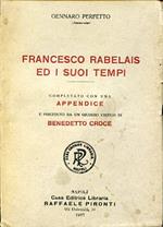 Francesco Rabelais ed i suoi tempi. Completato con una Appendice e preceduto da un giudizio critico di Benedetto Croce