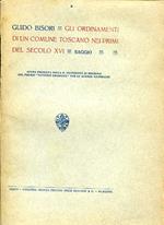 Gli ordinamenti di un comune toscano nei primi del secolo XVI. Saggio. Opera premiata dalla R. Università di Bologna col premio 