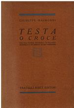 Testa o croce. con una notizia biografica di Riccardo Bacchelli e un disegno di Leo Longanesi