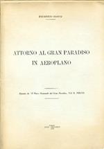 Attorno al Gran Paradiso in aeroplano. Estratto da \Il Parco Nazionale del Gran Paradiso\