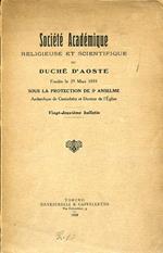 Société Académique Religeuse et Scientifique du Duché d'Aoste fondée le 29 mars 1855 sous la protection de S. Anselme Archevêque de Cantorbéry Docteur de l'Église. Vingt deuxiéme bulletin