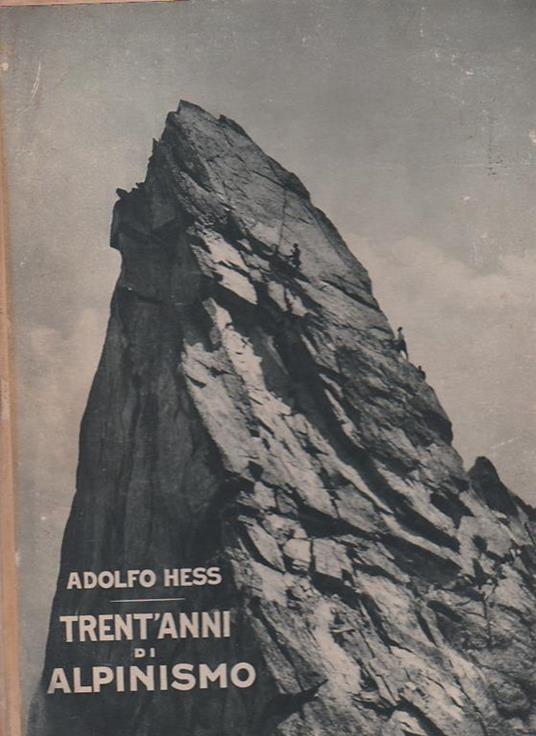 Trent'anni di alpinismo nella Catena del Monte Bianco. Sotto gli auspici del Club Alpino Italiano (Sezione di Torino) - Adolfo Hess - copertina