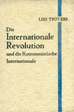 Die Internationale Revolution und die Kommunistische Internationale (Autorisierte Áœbersetzung von A. Müller). Herausgegeben und mit Vorwort versehen von Hans Weber