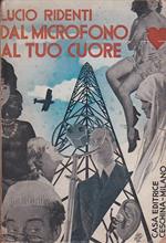 Dal microfono al tuo cuore. Radiotrasmissione in trentasei capitoli. Copertina in fotocomposizione di Garretto