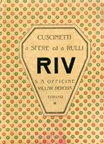 Cuscinetti a sfere ed a rulli RIV. S. A. Officine Villar Perosa Torino