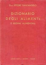 Dizionario pratico degli alimenti preceduto da nozioni su la nutrizione l'alimentazione e gli alimenti semplici e seguito da quadri ragionati dei principali regimi alimentari per sani ed ammalati
