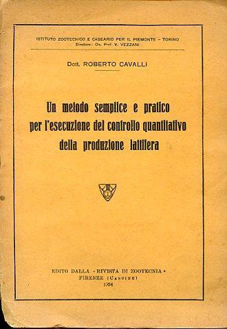 Un metodo semplice e pratico per l'esecuzione del controllo quantitativo della produzione lattifera - Roberto Cavalli - copertina