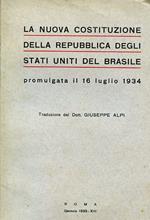 La nuova Costituzione della Repubblica degli Stati Uniti del Brasile promulgata il 16 luglio 1934. Traduzione del Dott. Giuseppe Alpi