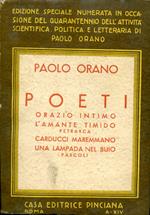 Poeti. Orazio intimo. L'amante timido: Petrarca. Carducci maremmano. Una lampada nel buio: Pascoli. Edizione speciale numerata in occasione del quarantennio dell'attività scientifica politica e letteraria di Paolo Orano