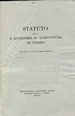Statuto della R. Accademia di Agricoltura di Torino (approvato con R. D. 27 ottobre 1936 XIV)