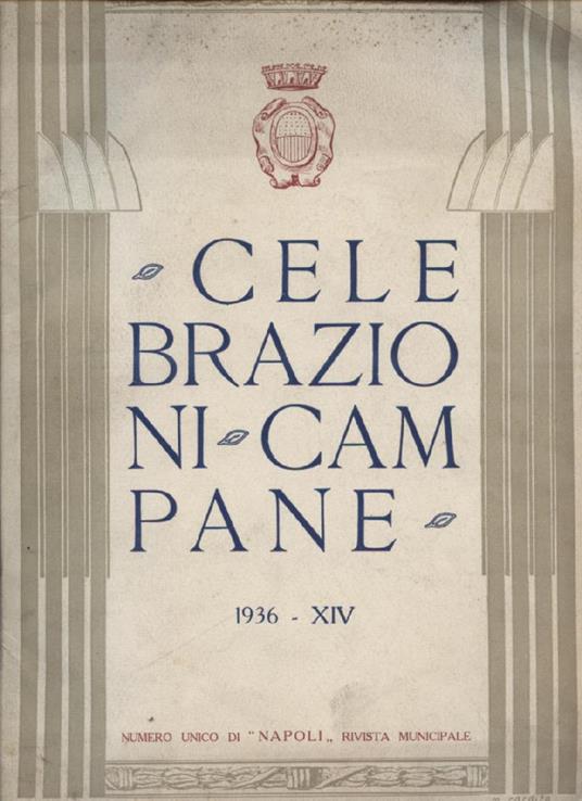 Celebrazioni campane. NUmero unico di Napoli. Rivista municipale - copertina