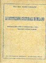 Le istituzioni culturali di Milano. Monografia edita sotto il patronato della Federazione degli Enti Culturali di Milano