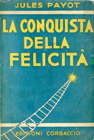 La conquista della felicità - Jules Payot - copertina