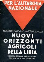 Nuovi orizzonti agricoli della Libia. Prefazione di Angelo Pìccioli. Seconda edizione