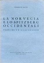 La Norvegia e lo Spitzberg Occidentali visti da un glaciologo. Estratto da Le Vie del Mondo. Rivista mensile della C. T. I. Febbraio e Aprile 1938