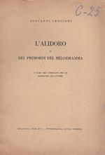 L' Alidoro o dei primordi del melodramma. A cura del Comitato per le onoranze all' autore