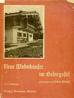 Neue Wohnhäuser im Gebirgstil. Ihre äuÁŸere Erscheinung und ihr innerer Ausbau. Mit 235 Abbildungen
